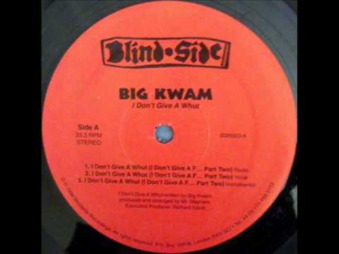 Youtube: Big Kwam - I Don't Give A Whut (I Don't Give A F... Part 2)