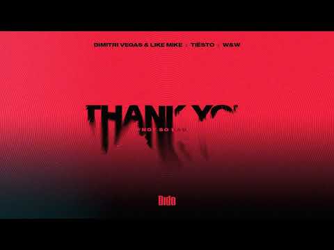 Youtube: Dimitri Vegas & Like Mike & Tiësto & Dido & W&W - Thank You (Not So Bad) (Visualizer)