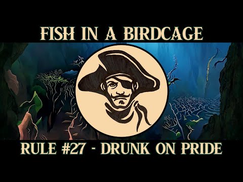 Youtube: Rule #27 - Drunk on Pride - Fish in a Birdcage (Official Video)