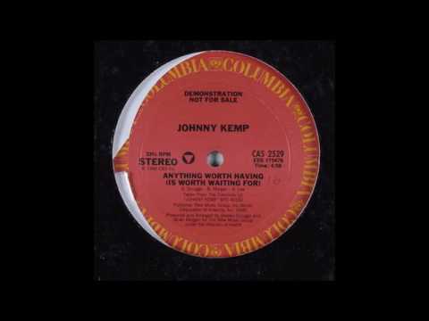 Youtube: Johnny Kemp - Anything Worth Having (Is Worth Waiting For) (1986)