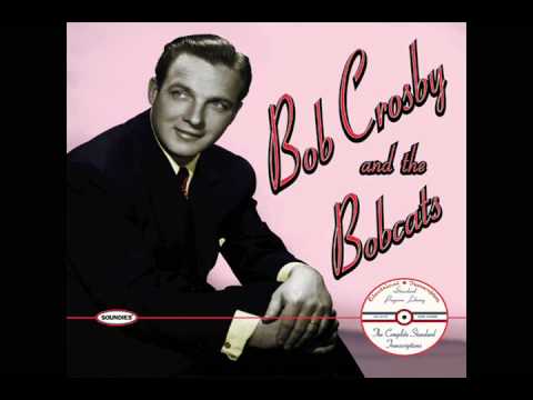 Youtube: Way Back Home - Bob Crosby and the Bobcats