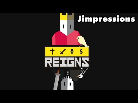 Youtube: REIGNS - Monarchy And Anarchy