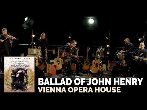 Youtube: Joe Bonamassa Official - "The Ballad Of John Henry" - Live at the Vienna Opera House