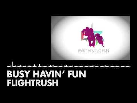 Youtube: FlightRush - Busy Havin' Fun