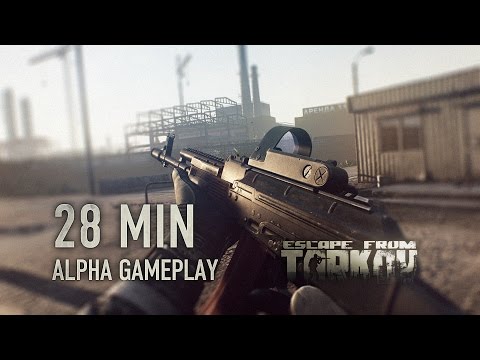 Youtube: Escape from Tarkov Alpha Gameplay (28 mins)