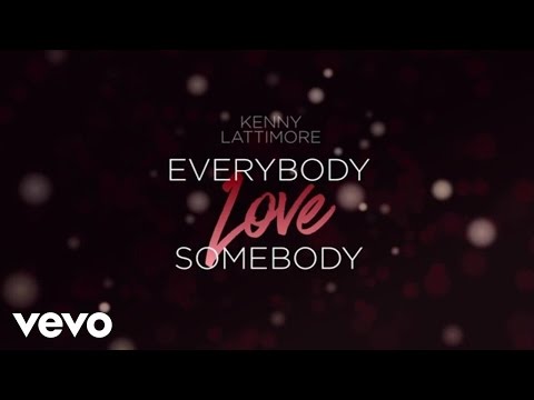 Youtube: Kenny Lattimore - Everybody Love Somebody (Lyric Video)