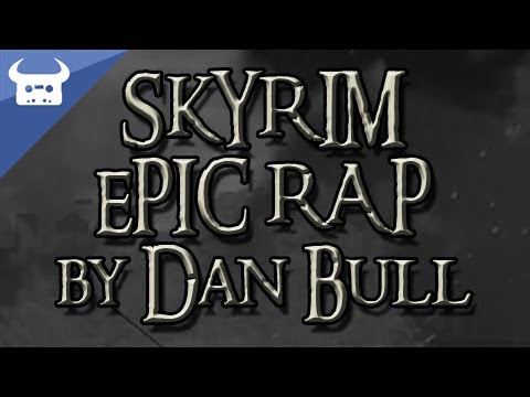 Youtube: SKYRIM EPIC RAP - Dan Bull