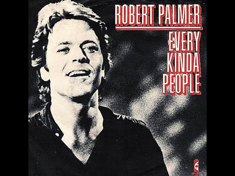 Youtube: Robert Palmer ~ Every Kinda People 1978 Soul Purrfection Version