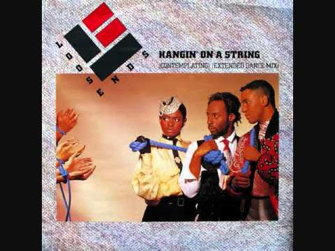 Youtube: LOOSE ENDS HANGIN ON A STRING