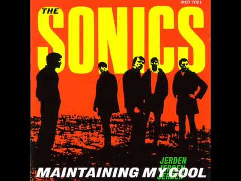 Youtube: The Sonics - Maintaining My Cool (1966)