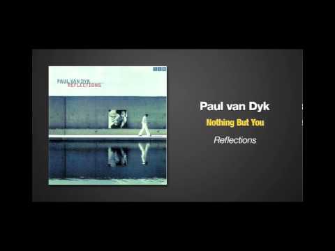 Youtube: Paul van Dyk - Nothing But You