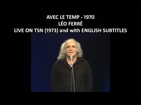 Youtube: Avec le temps - Léo Ferré - 1970 - Live on TSN (Swiss French TV - 1973) -  with English Subtitles