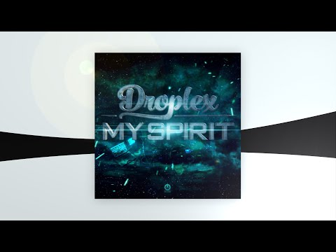 Youtube: Droplex - My Spirit [Premiere]
