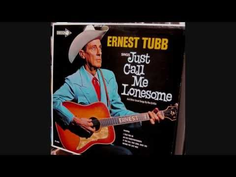 Youtube: Ernest Tubb  ~  Just Call Me Lonesome