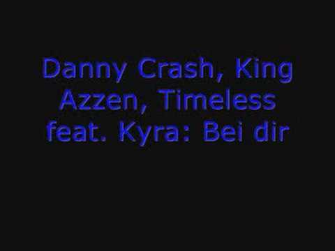 Youtube: Danny Crash, King Azzen, Timeless feat. Kyra - Bei Dir
