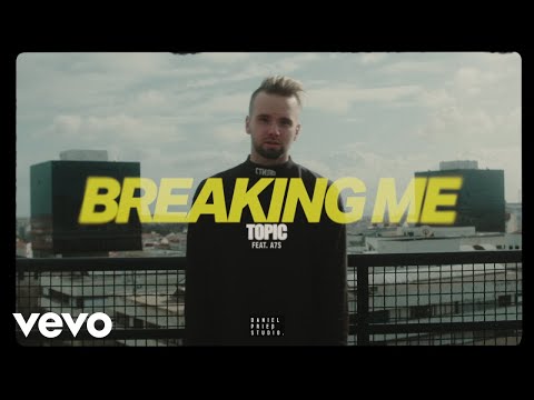 Youtube: Topic, A7S - Breaking Me ft. A7S
