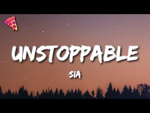 Youtube: Sia - Unstoppable (Lyrics)
