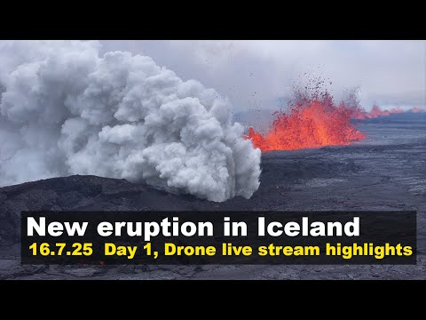 Youtube: 16.7.25 Day 1 drone footage from the new volcano eruption in Iceland, live stream highlights