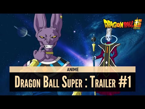 Youtube: DRAGON BALL SUPER : Trailer #1 (FR / ENG)