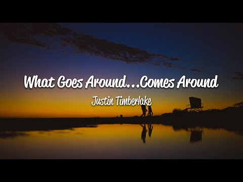 Youtube: Justin Timberlake - What Goes Around...Comes Around (Lyrics)