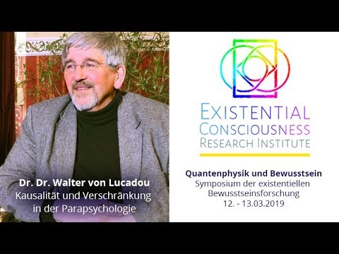 Youtube: Dr. Dr. Walter von Lucadou - Kausalität & Verschränkung in der Parapsychologie