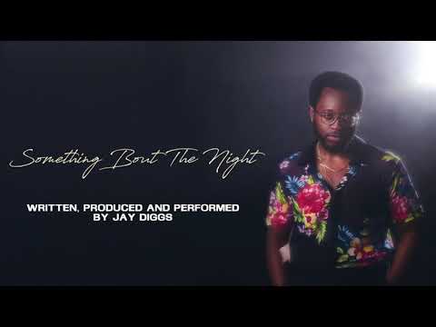 Youtube: Jay Diggs - Something Bout The Night (Official Audio)