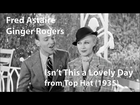 Youtube: Fred Astaire and Ginger Rogers - Isn't This a Lovely Day (Top Hat) (1935) [Restored]