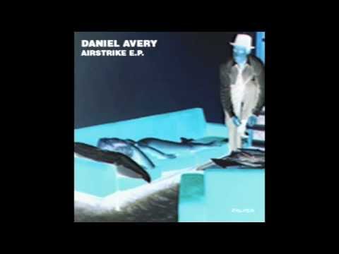 Youtube: DANIEL AVERY: AIRSTRIKE (TOM FURSE REMIX) [RELISH]