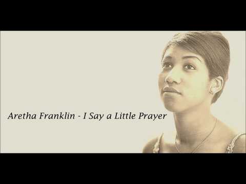 Youtube: Aretha Franklin - I Say a Little Prayer (Lyrics Video)