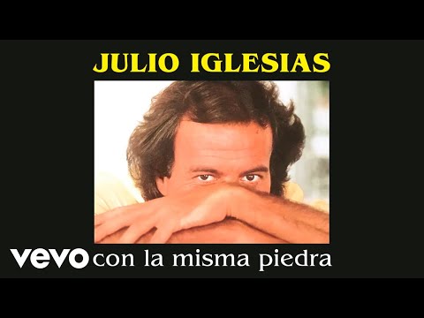 Youtube: Julio Iglesias - Con la Misma Piedra (Te Mire De Pronto y Comencé a Querer)