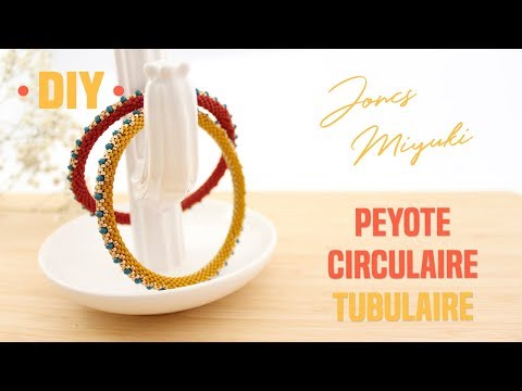 Youtube: Bracelet jonc Miyuki Peyote circulaire tubulaire