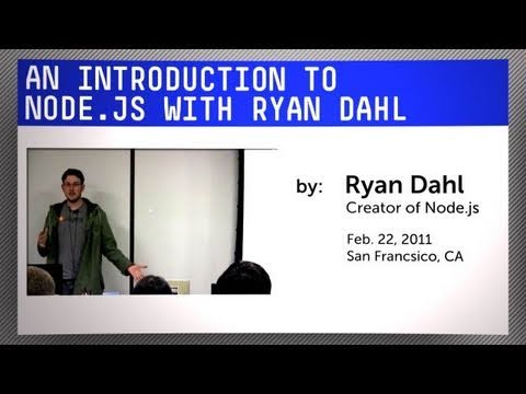 Youtube: Introduction to Node.js with Ryan Dahl