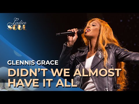 Youtube: Ladies of Soul 2018 | Didn't We Almost Have It All - Glennis Grace