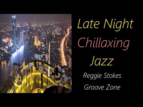 Youtube: Smooth Jazz [Reggie Stokes - Groove Zone] | ♫ RE ♫