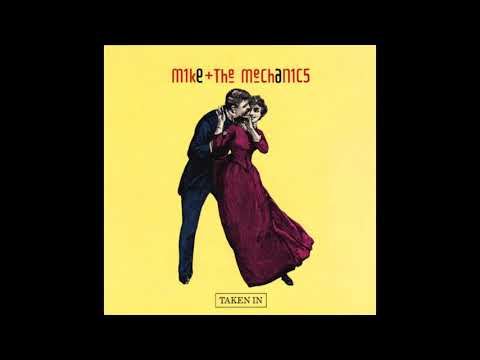 Youtube: Mike + The Mechanics - Taken In (1985 LP Version) HQ