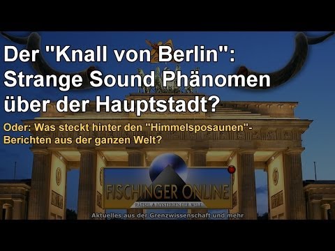 Youtube: Strange Sound Phenomenon über Berlin: was steckt hinter den weltweiten Berichten über Himmelsposauen
