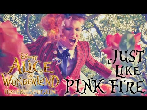 Youtube: P!NK - Just Like Fire | Der Soundtrack von: ALICE IM WUNDERLAND: Hinter den Spiegeln