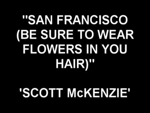 Youtube: San Francisco (Be Sure To Wear Flowers In Your Hair) - Scott McKenzie