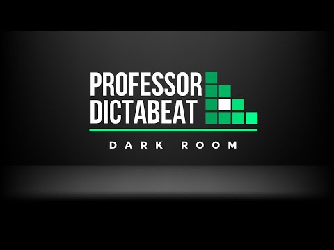 Youtube: Professor Dictabeat - Dark Room