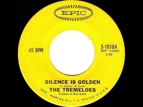 Youtube: 1967 HITS ARCHIVE: Silence Is Golden - Tremeloes (#1 UK hit--mono 45)