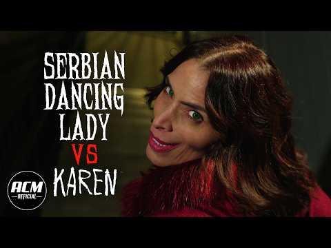 Youtube: Serbian Dancing Lady vs Karen | Short Horror Film