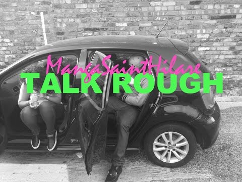 Youtube: Manga Saint Hilare - Talk Rough (Prod Nana Rouges) [Official Video]