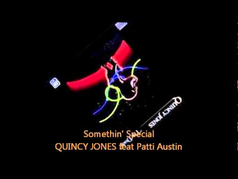Youtube: Quincy Jones - SOMETHIN' SPECIAL feat Patti Austin