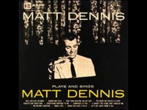 Youtube: Matt Dennis - Angel Eyes