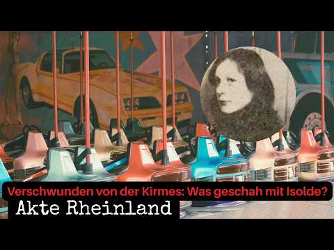 Youtube: Verschwunden von der Kirmes - Was geschah mit Isolde? | Akte Rheinland