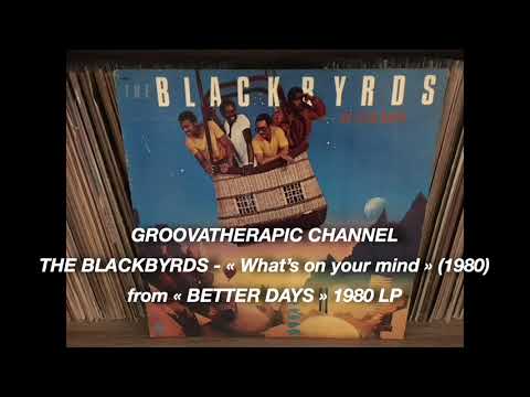Youtube: THE BLACKBYRDS - What's on your mind.(1980)