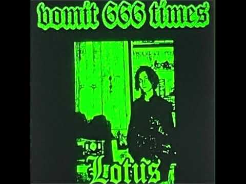 Youtube: Lotus - Vomit 666 Times [2022]