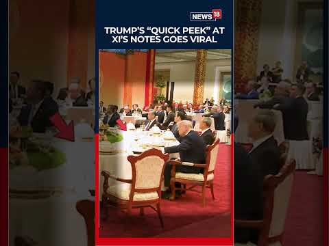 Youtube: Trump’s ‘Quick Glance’ At Xi Jinping’s Documents During State Banquet Goes Viral | N18S