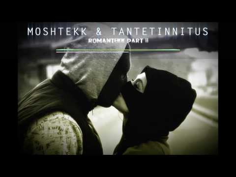 Youtube: MoshTekk & TanteTinnitus - ROMANTEKK - PART II