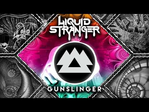 Youtube: Liquid Stranger - Gunslinger feat. Pistol